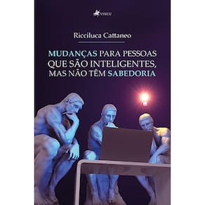 Mudanc¸as para pessoas que sa~o inteligentes, mas na~o têm sabedoria
