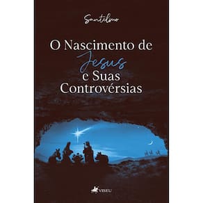 O nascimento de Jesus e suas controve´rsias