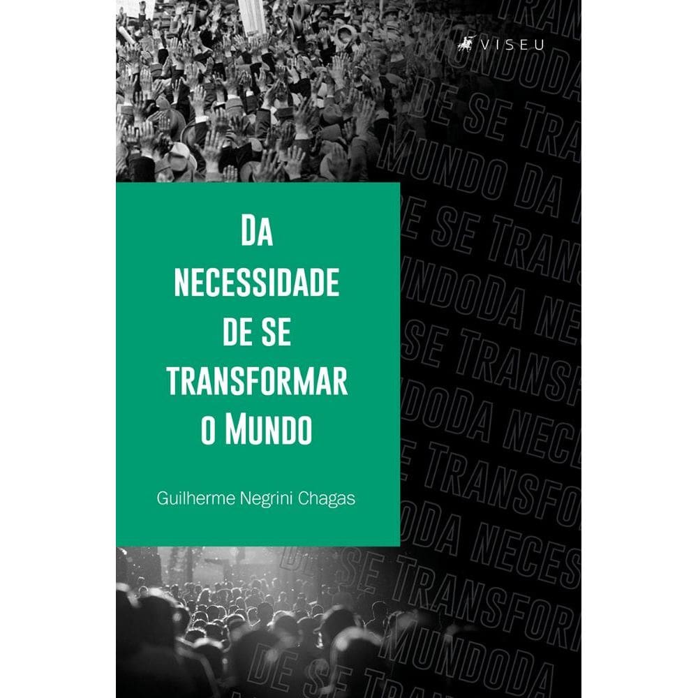 Da necessidade de se transformar o mundo