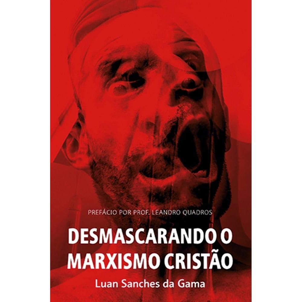 Desmascarando o Marxismo Cristão