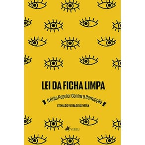 Lei da Ficha Limpa: o grito popular contra a corrupção