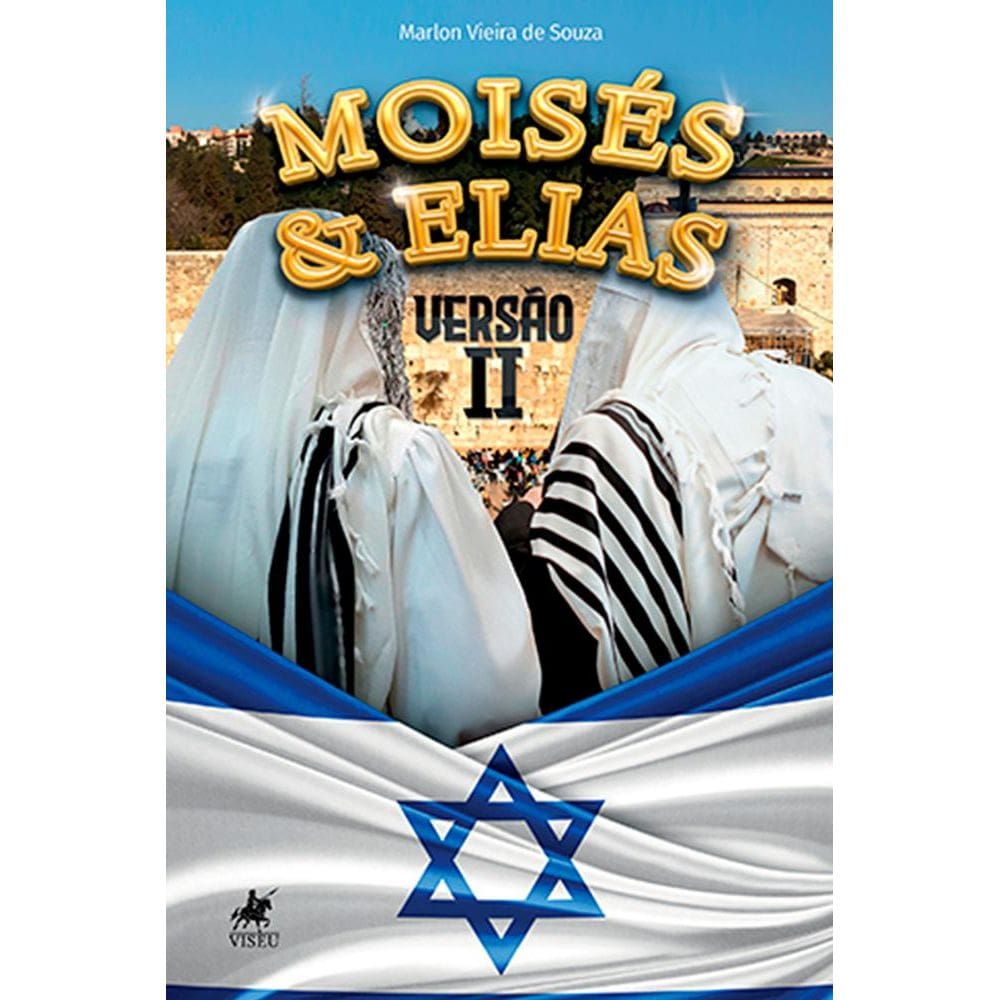 Moise´s e Elias: Versa~o II