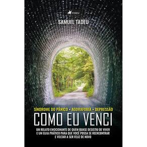 Si´ndrome do Pa^nico, Agorafobia, Depressa~o: Como eu venci