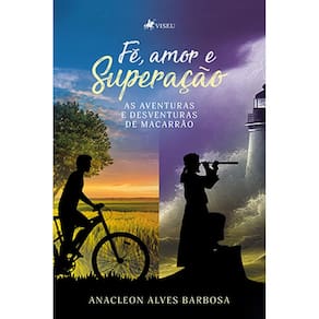 Fé, amor e superação: As Aventuras e Desventuras de Macarra~o