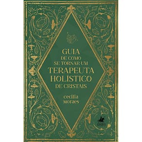 Guia de como se tornar um terapeuta holi´stico de cristais