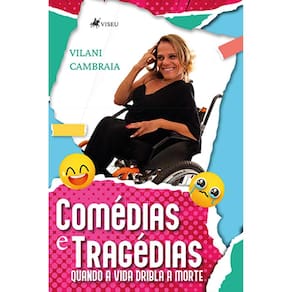 Come´dias e Trage´dias: Quando a vida dribla a morte