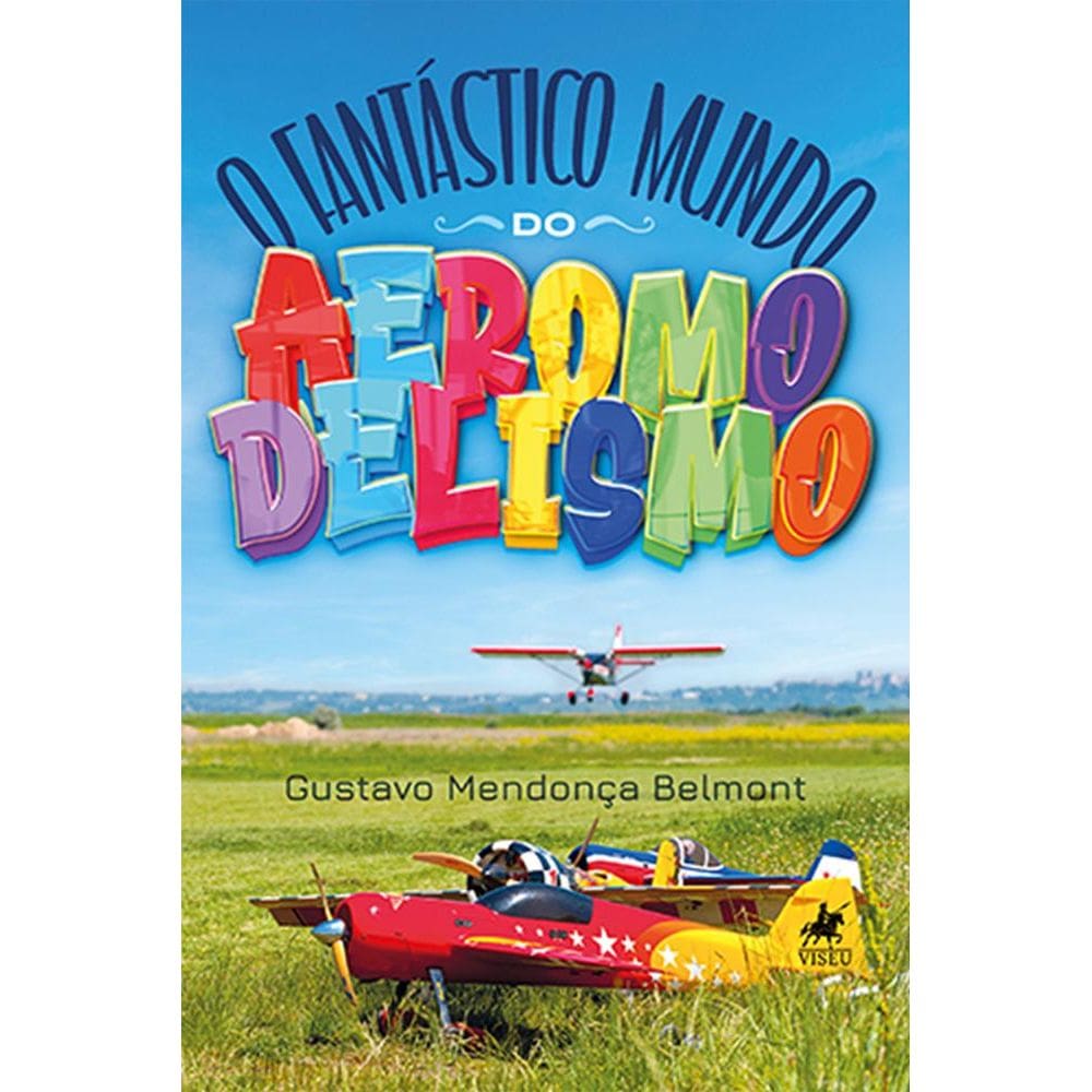 O fanta´stico mundo do aeromodelismo