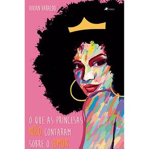 O que as princesas na~o contaram sobre o amor