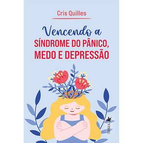 Vencendo a Si´ndrome do Pa^nico, Medo e Depressa~o