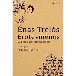 E´nas Trelo´s Erotevme´nos : Eu ainda acredito no amor