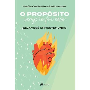 O propo´sito sempre foi esse: seja você um testemunho