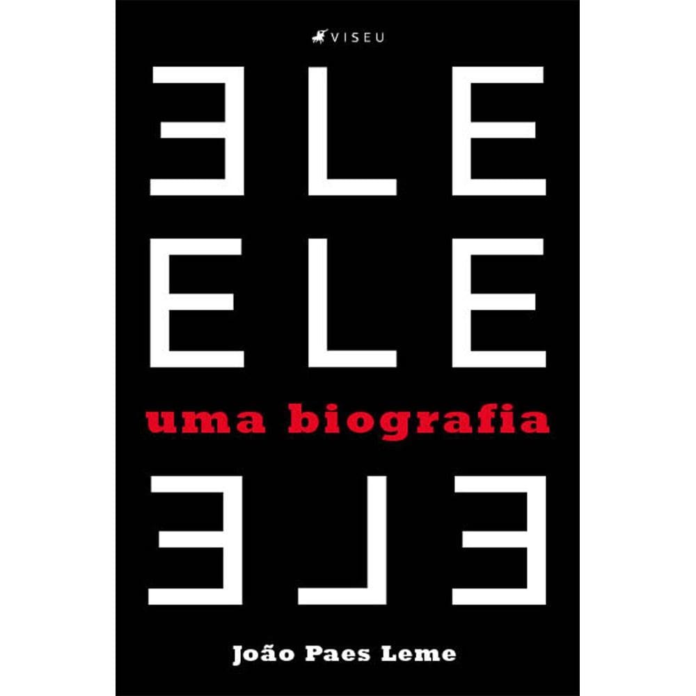 Ele : Uma Biografia