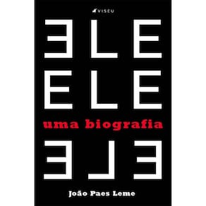 Ele : Uma Biografia