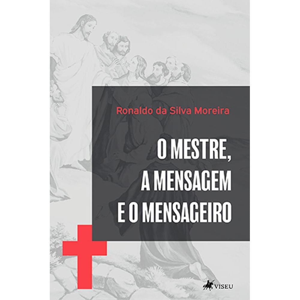 O Mestre, a Mensagem e o mensageiro