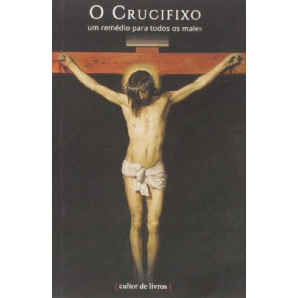 O Crucifixo: Um Remédio Para Todos Os Males