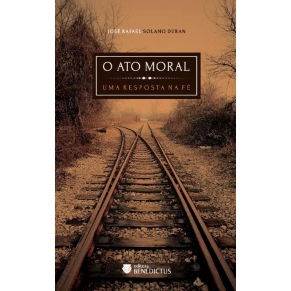 O Ato Moral: Uma Resposta Na Fé