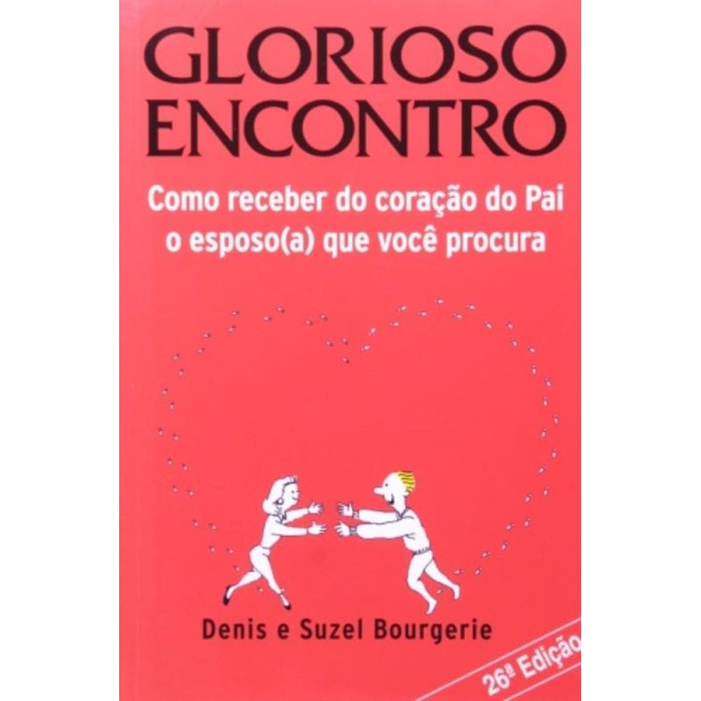 Glorioso Encontro - Como Receber Do Coracao Do Pai...