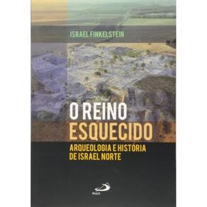 Reino Esquecido, O: Arqueologia E Historia De Isra