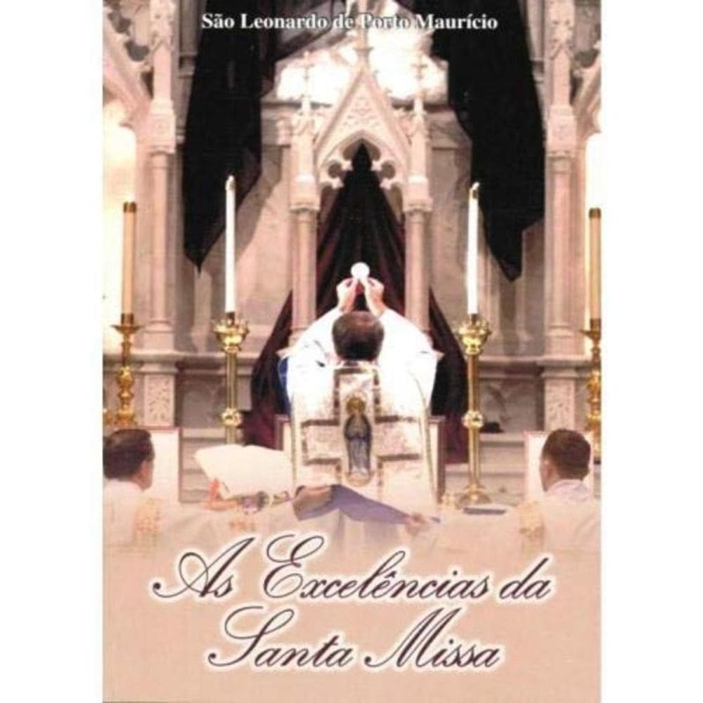 Excelências Da Santa Missa, As
