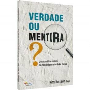 Verdade Ou Mentira? Uma Análise Cristã Do Fenômeno Das Fake News