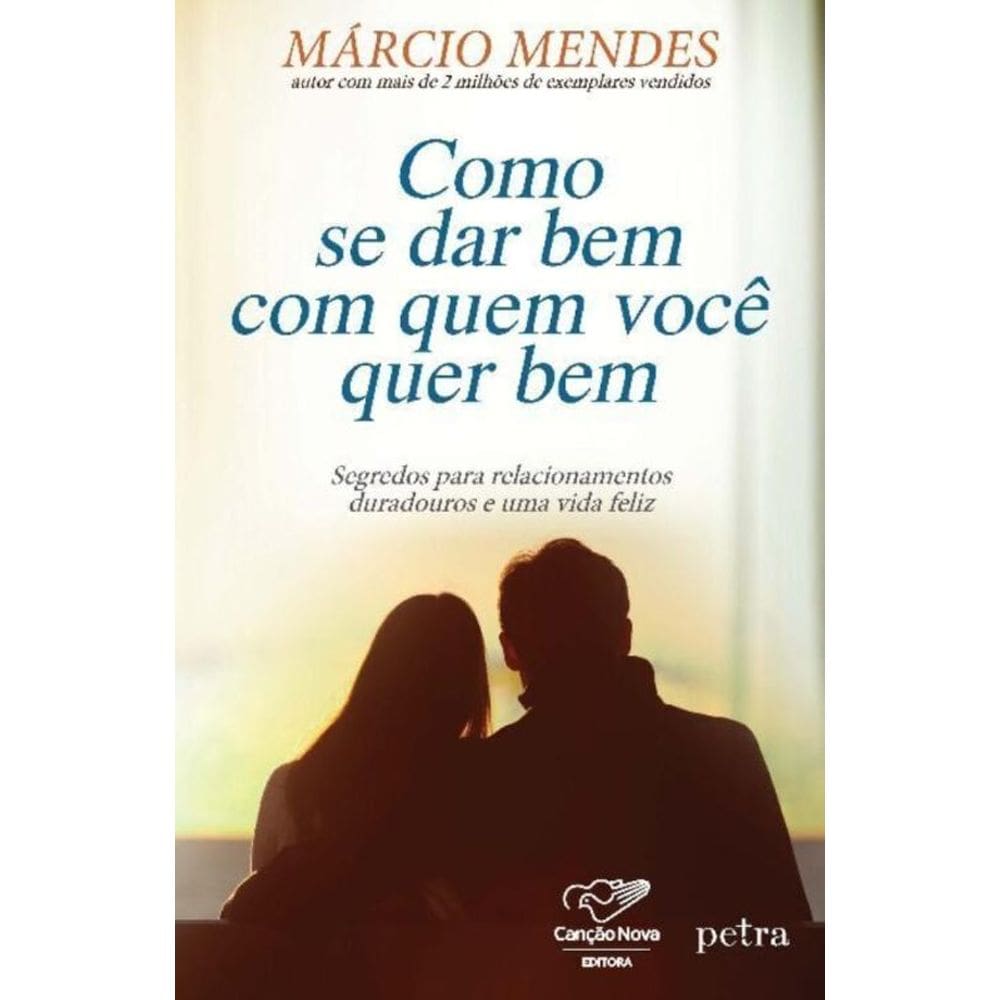 Como Se Dar Bem Com Quem Voce Quer Bem