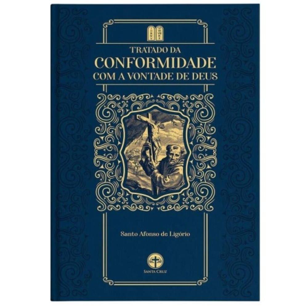 Tratado Da Conformidade Com A Vontade De Deus - S. Afonso De Ligório