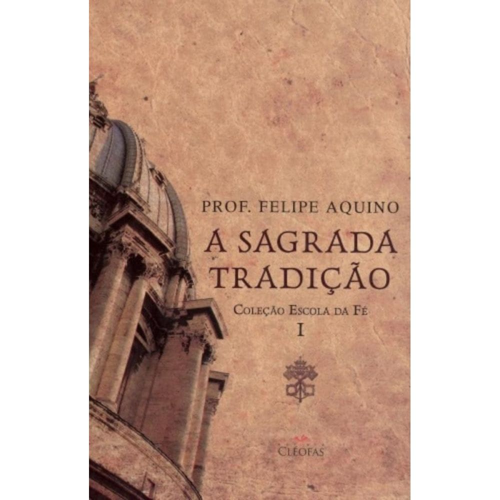 Escola Da Fe Vol I - Sagrada Tradicao