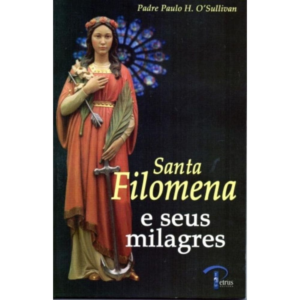 Santa Filomena E Seus Milagres
