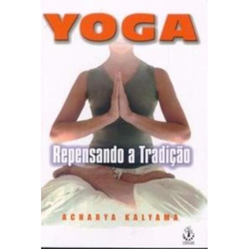 Yoga - Repensando A Tradicao - 1