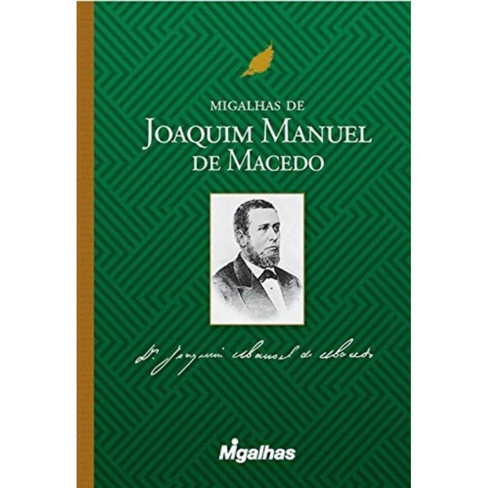 Migalhas De Joaquim Manuel De Macedo