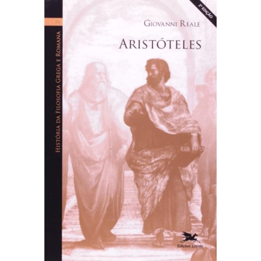 História Da Filosofia Grega E Romana (Vol. Iv) - Volume Iv: Aristóteles - Vol. 4