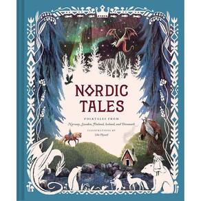 Nordic Tales: Folktales From Norway, Sweden, Finland, Iceland, And Denmark.