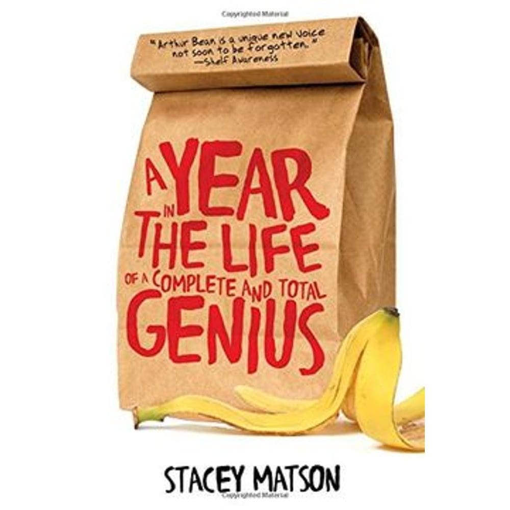 A Year in the Life of a Complete and Total Genius (The Arthur Bean Stories) (en Inglés)
