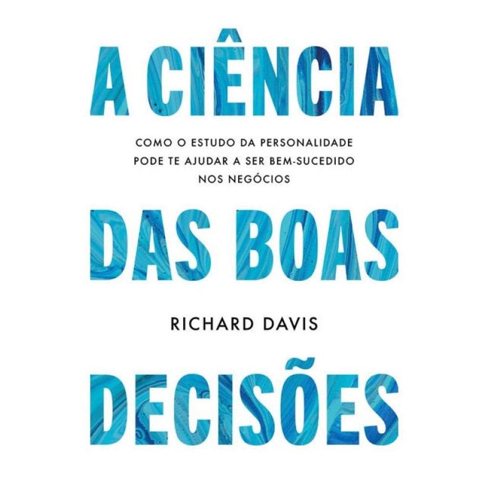 A Ciência Das Boas Decisões