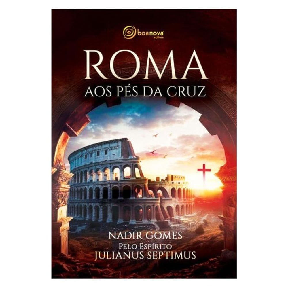 Roma Aos Pés Da Cruz