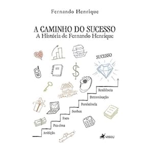 A Caminho do Sucesso: A História de Fernando Henrique