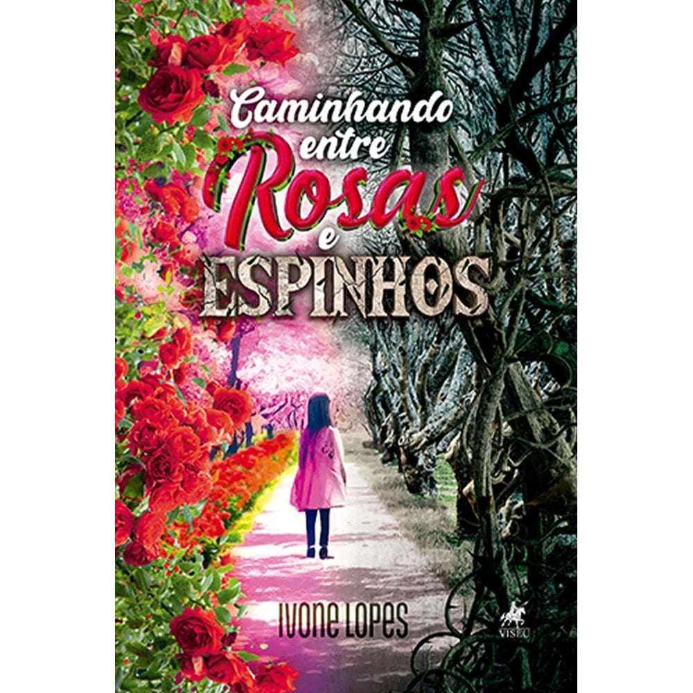 Caminhando entre rosas e espinhos