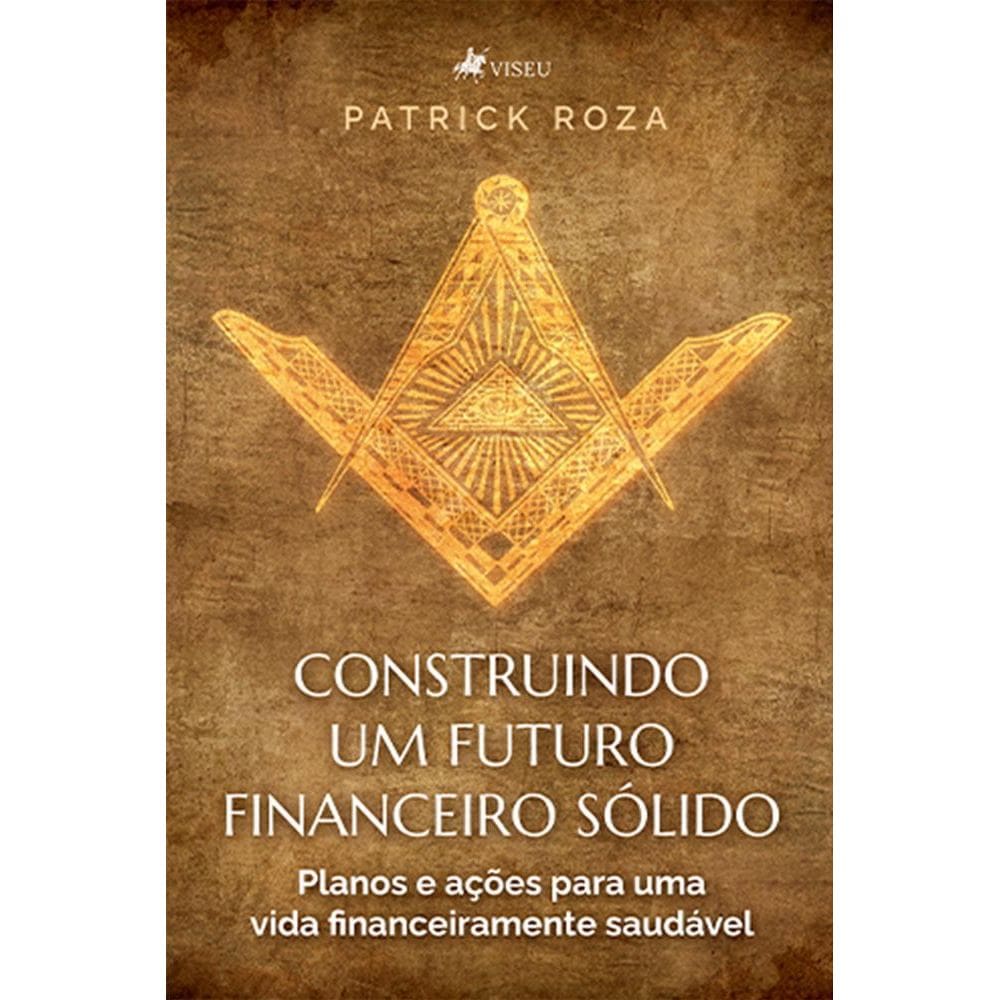 Construindo um futuro financeiro so´lido: planos e ações para uma vida financeiramente saudável