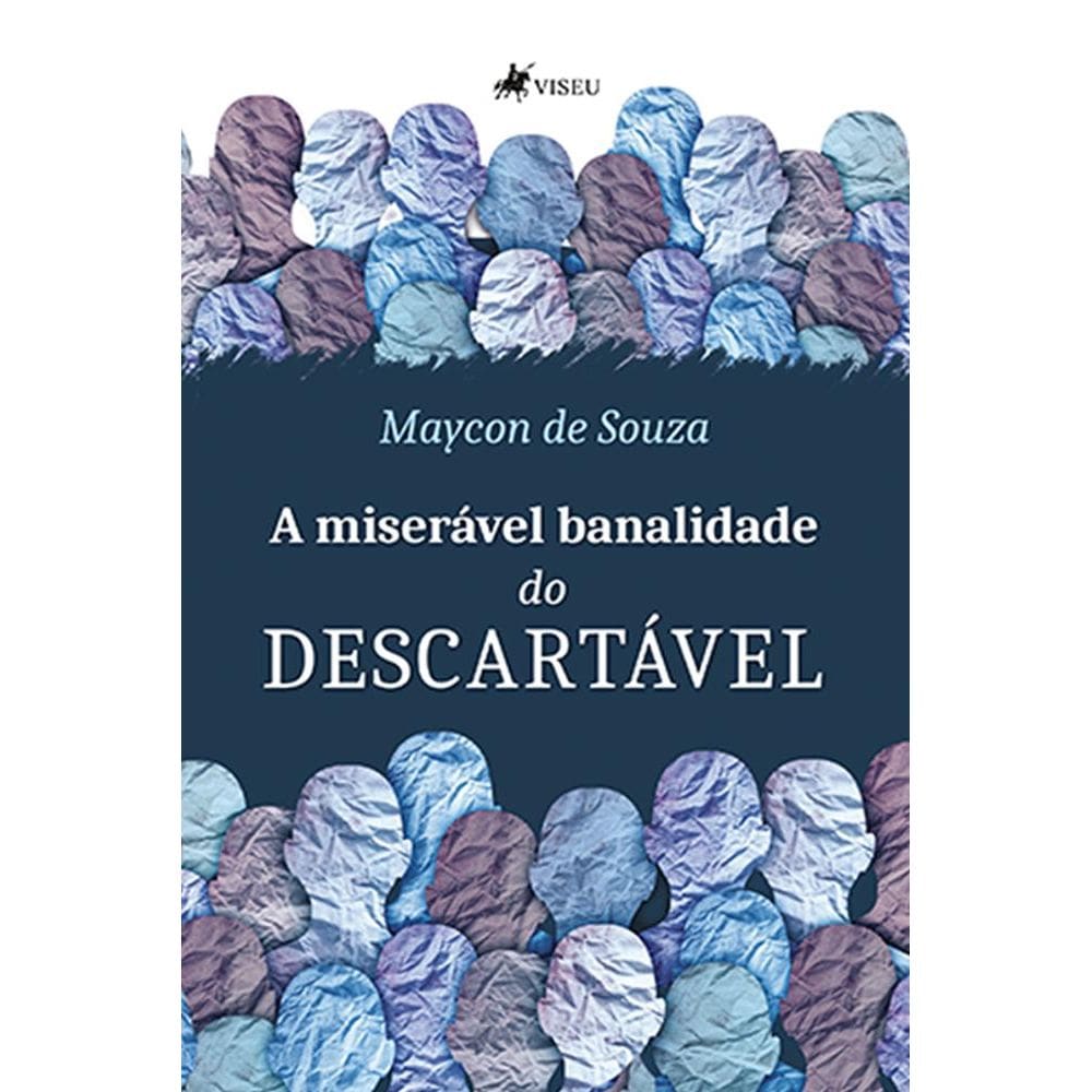 A misera´vel banalidade do descarta´vel