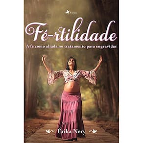 Fé-rtilidade: A fé como aliada no tratamento para engravidar