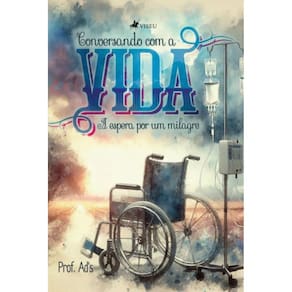 Conversando com a Vida: A espera por um milagre