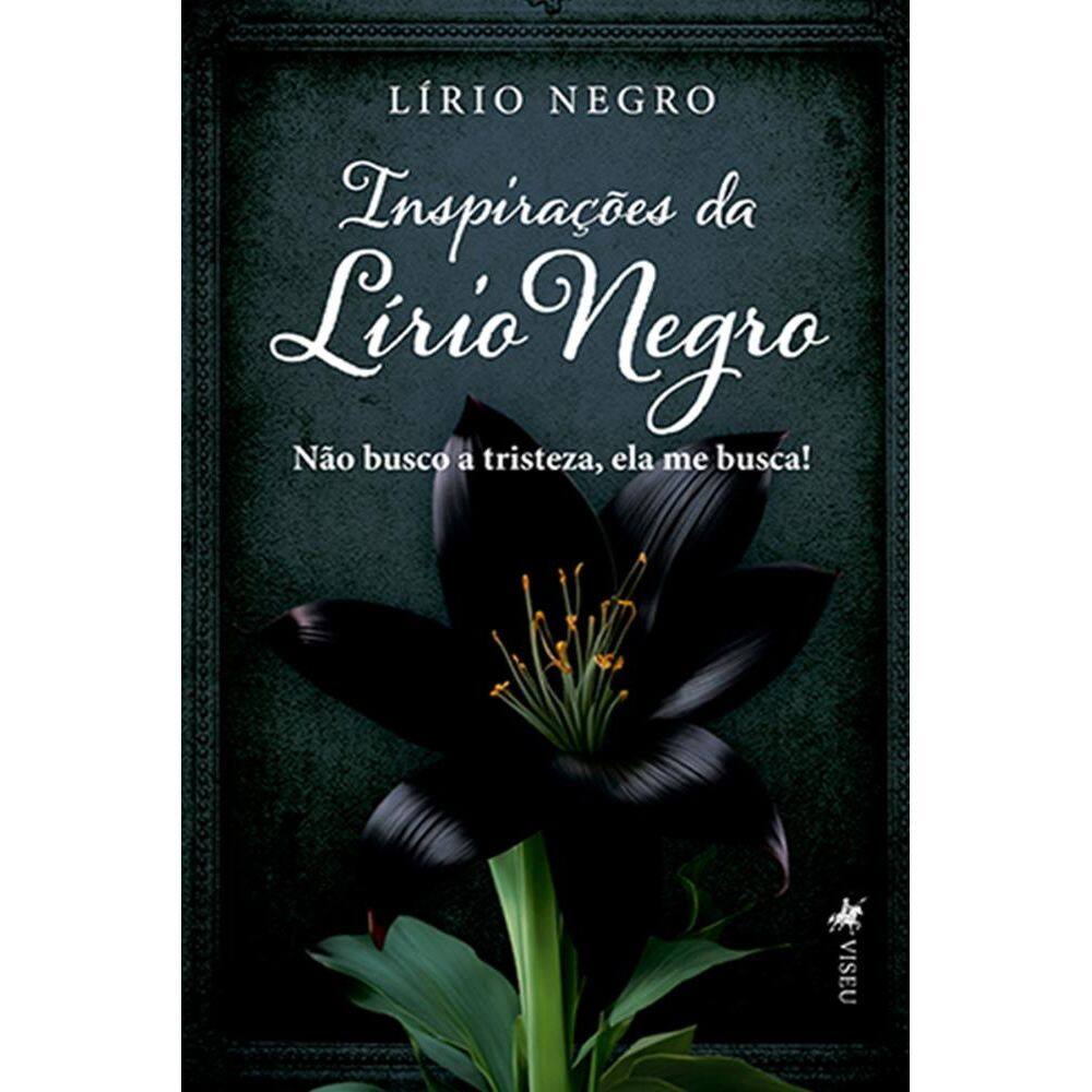 Inspirações Da Lírio Negro: Não busco a tristeza, ela me busca!