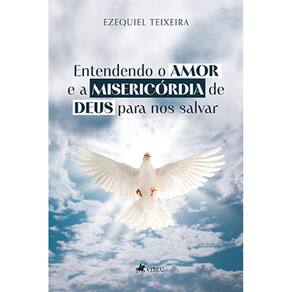 Entendendo o amor e a miserico´rdia de Deus para nos Salvar