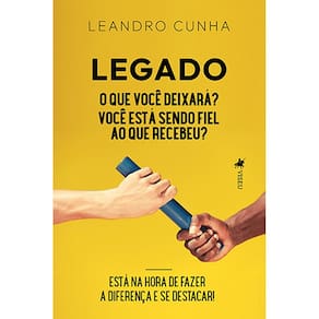 Legado: o que você deixará? Você está sendo fiel ao que recebeu