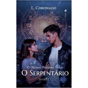 O décimo terceiro signo: O Serpentário Livro I