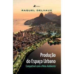 Produção do Espaço Urbano Compatível com o Meio Ambiente