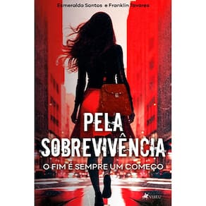 Pela sobrevive^ncia: O fim é sempre um começo