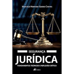 Seguranc¸a juri´dica: Fundamentos teóricos e reflexão crítica