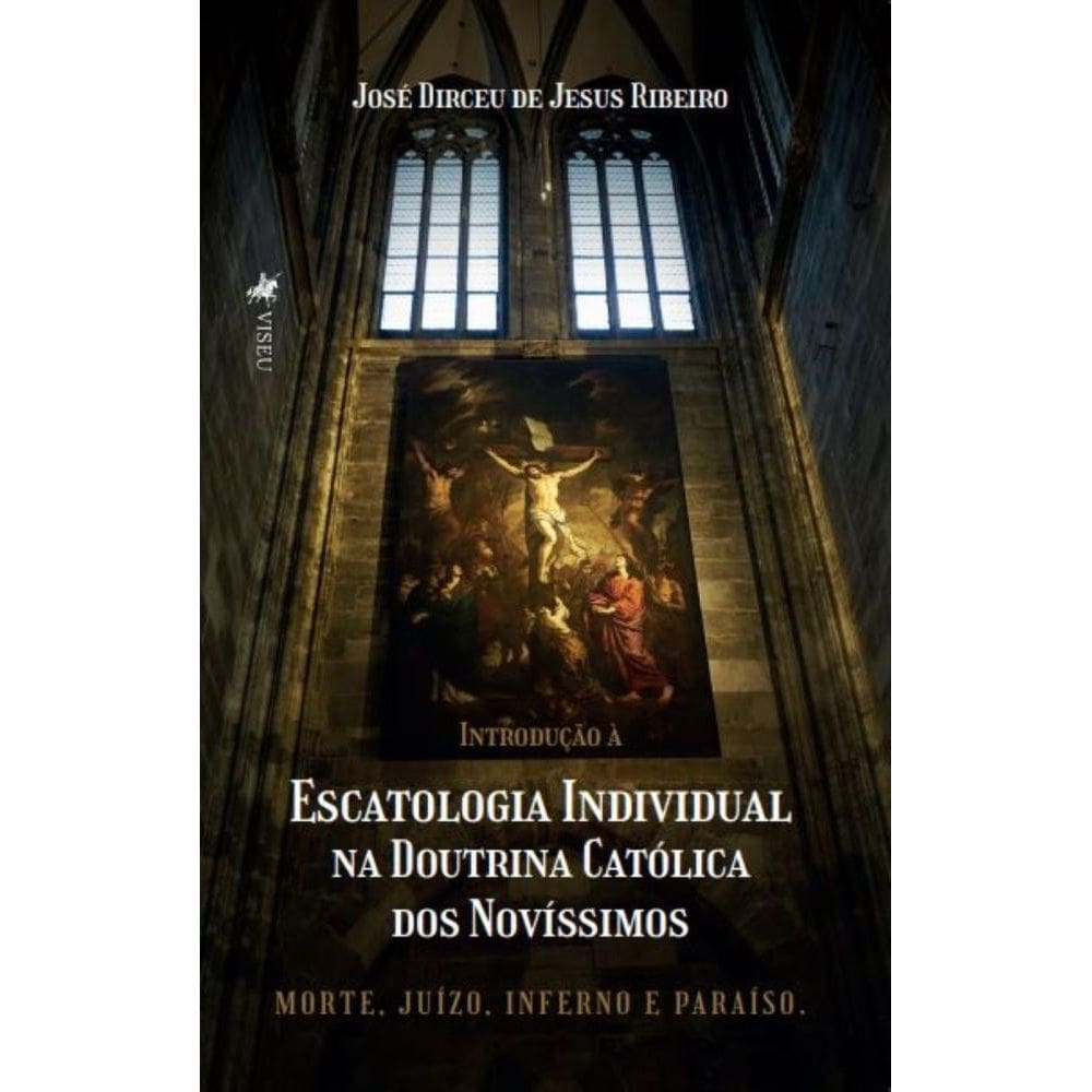 Introdução à Escatologia Individual na Doutrina Católica dos Novíssimos: Morte, Juízo, Inferno e Paraíso
