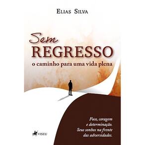 Sem regresso: o caminho para uma vida plena